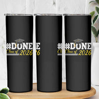 Done Class of 2026 Graduation Skinny Tumbler Mortarboard Graphic