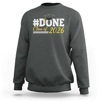 Done Class of 2026 Graduation Sweatshirt Mortarboard Graphic