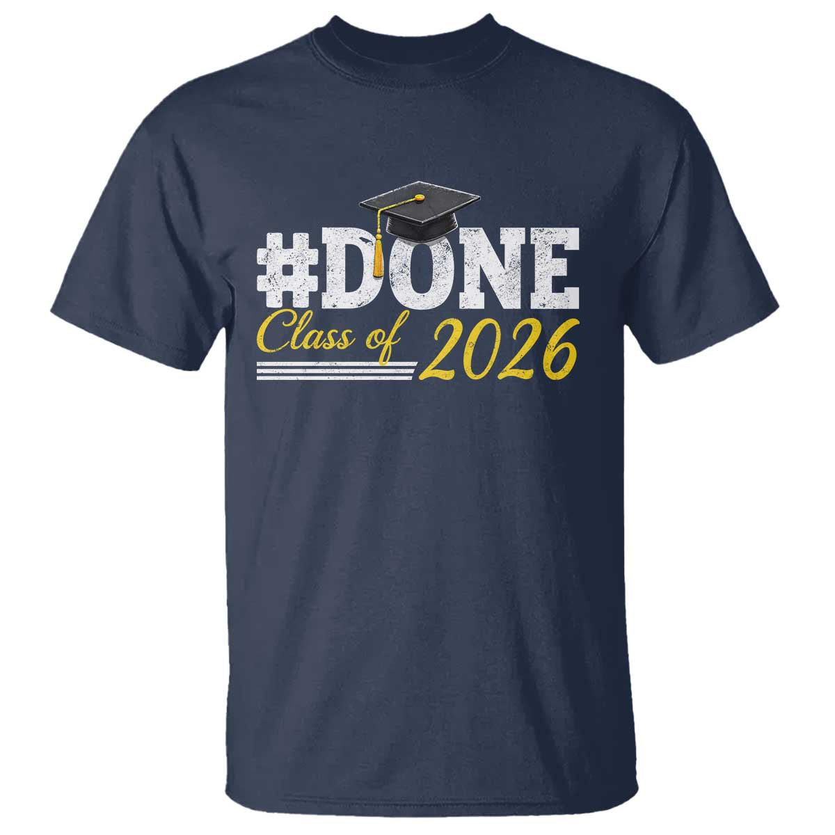 Done Class of 2026 Graduation T Shirt Mortarboard Graphic