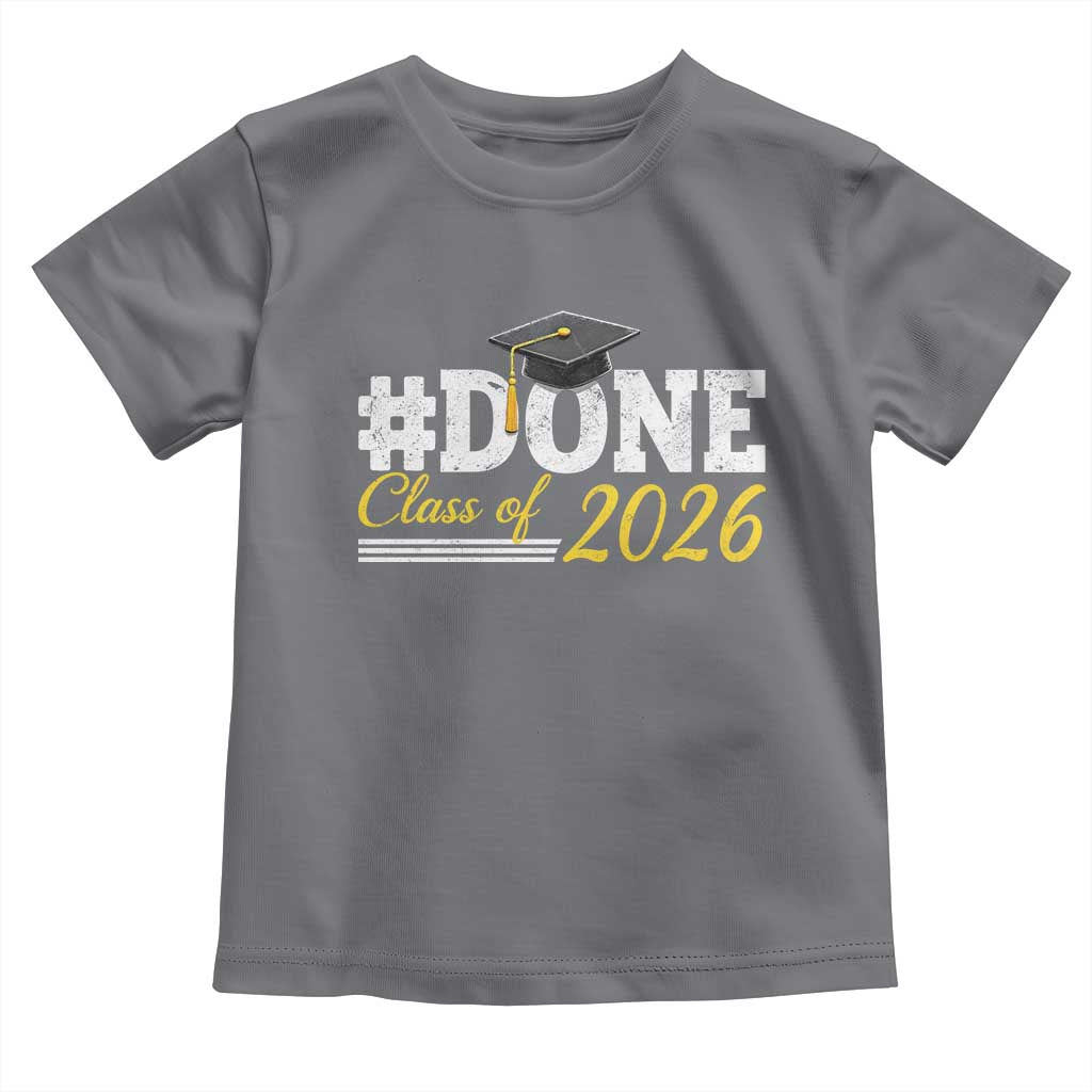 Done Class of 2026 Graduation Toddler T Shirt Mortarboard Graphic
