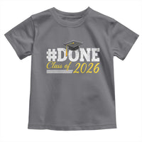 Done Class of 2026 Graduation Toddler T Shirt Mortarboard Graphic