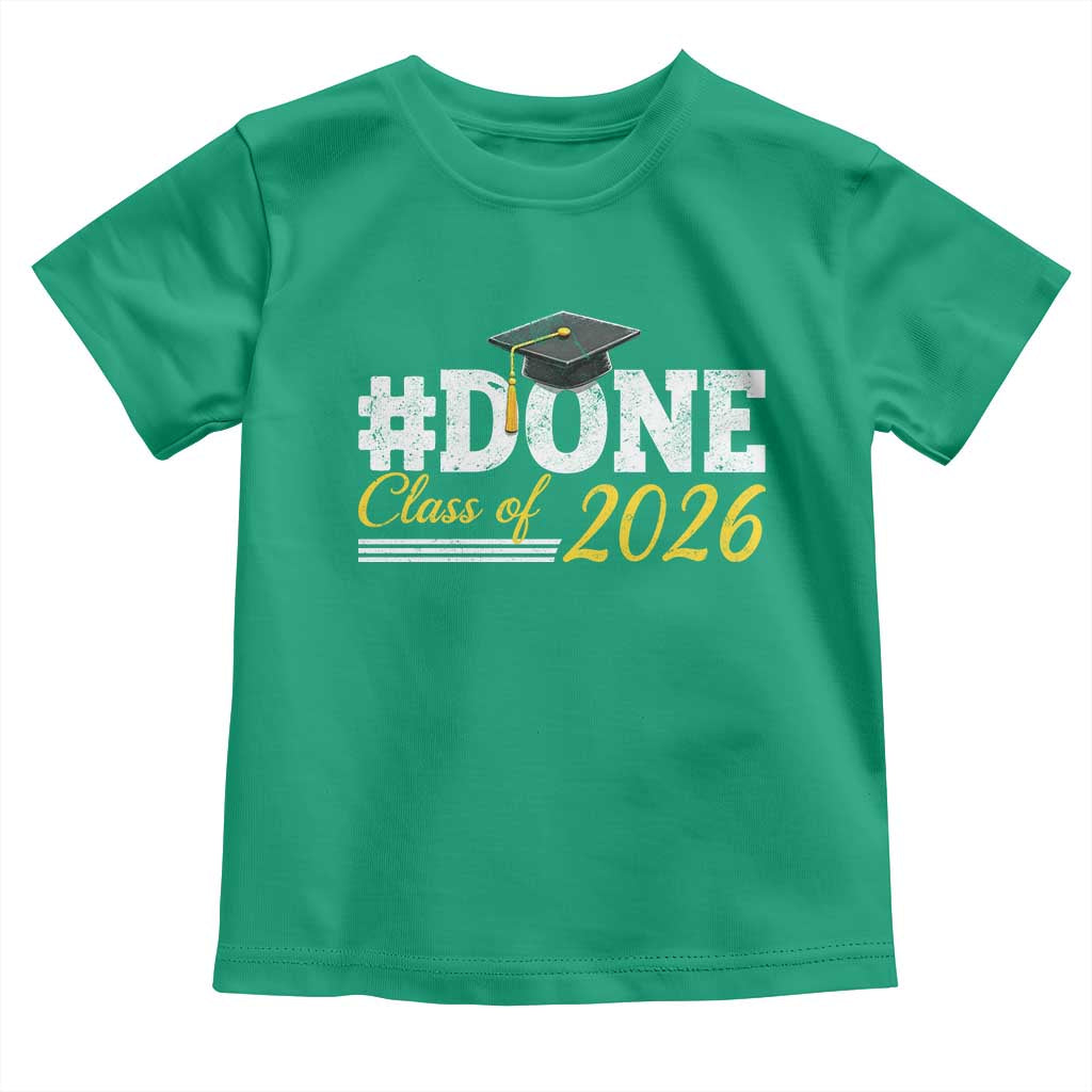 Done Class of 2026 Graduation Toddler T Shirt Mortarboard Graphic