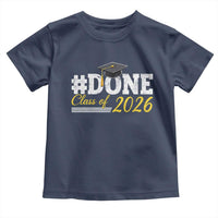 Done Class of 2026 Graduation Toddler T Shirt Mortarboard Graphic