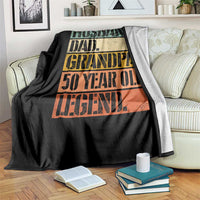 Husband Dad Grandpa 50 Year Old Legend Throw Blanket Funny 50th Birthday Fathers Day