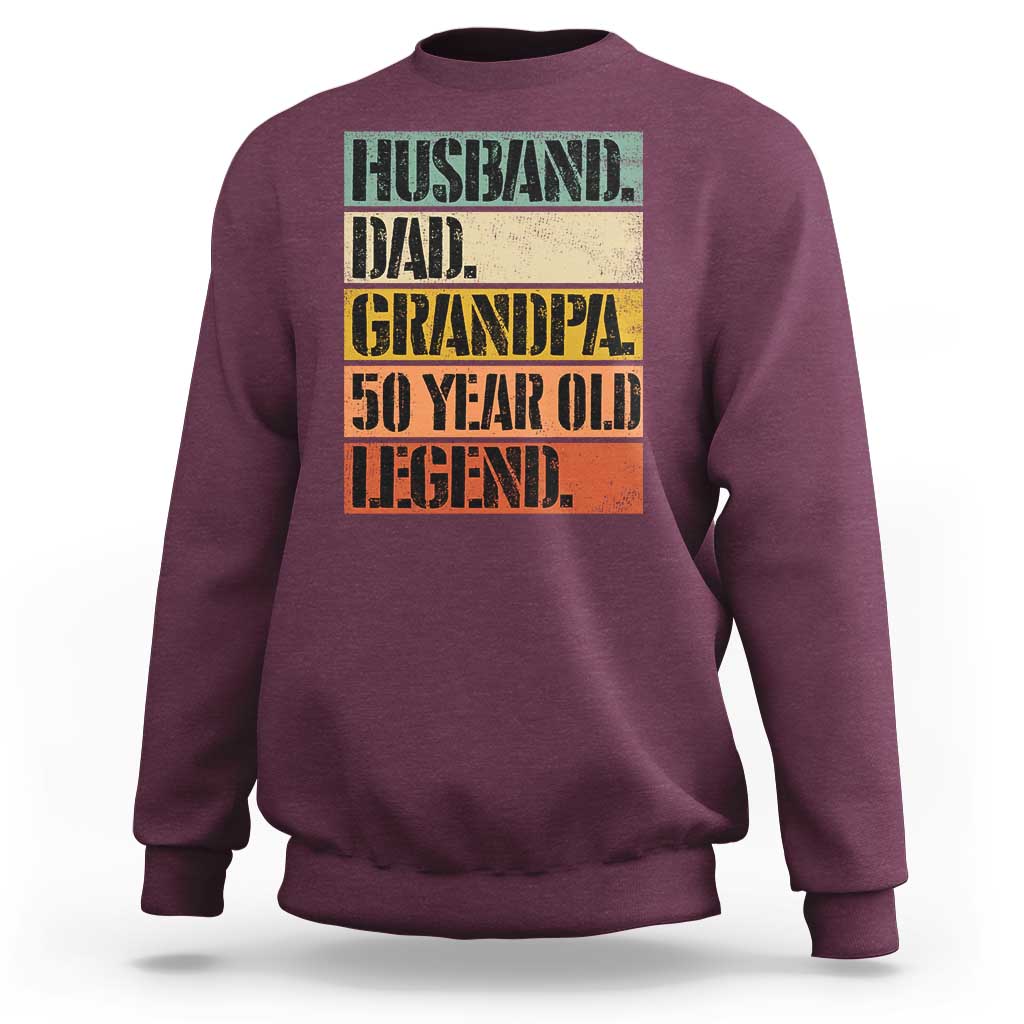 Husband Dad Grandpa 50 Year Old Legend Sweatshirt Funny 50th Birthday Fathers Day