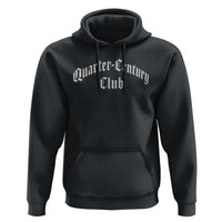 25th Birthday Hoodie Quarter Century Club Gothic 25 Years Old Bday