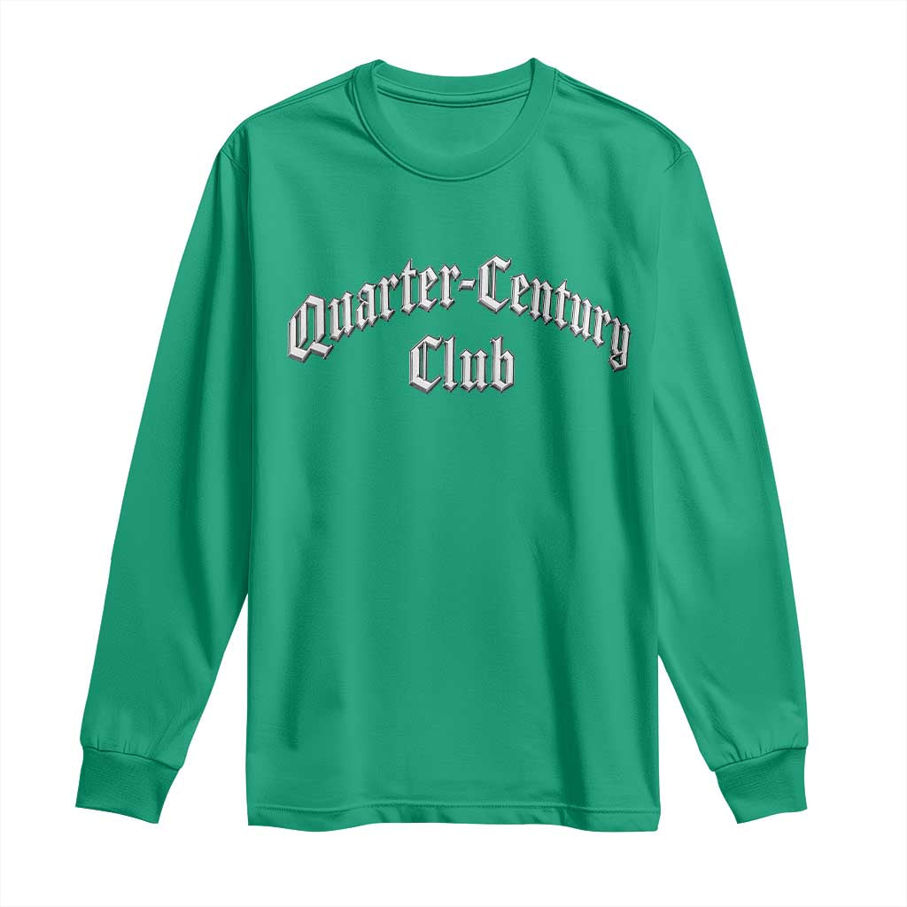 25th Birthday Long Sleeve Shirt Quarter Century Club Gothic 25 Years Old Bday