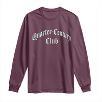 25th Birthday Long Sleeve Shirt Quarter Century Club Gothic 25 Years Old Bday