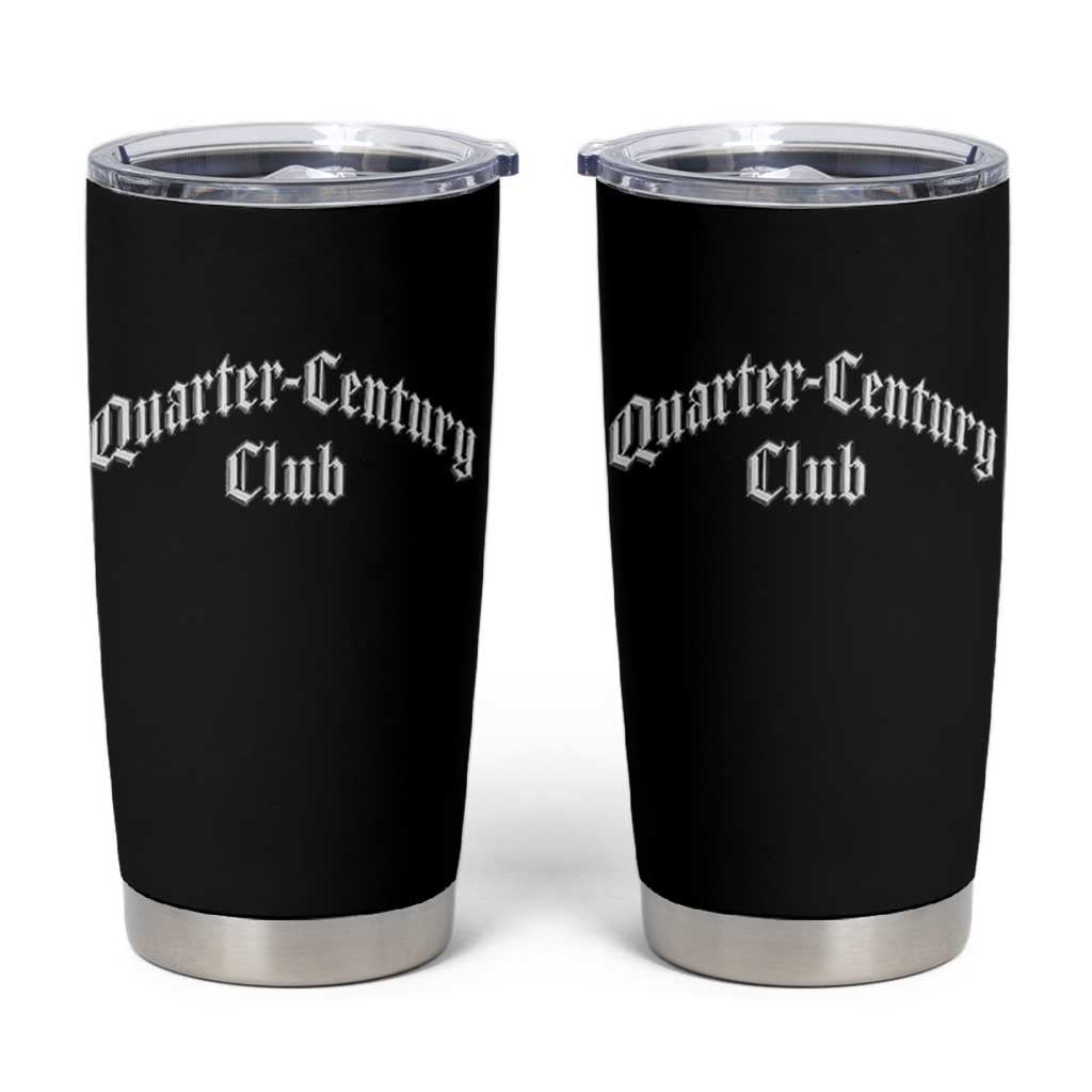25th Birthday Tumbler Cup Quarter Century Club Gothic 25 Years Old Bday