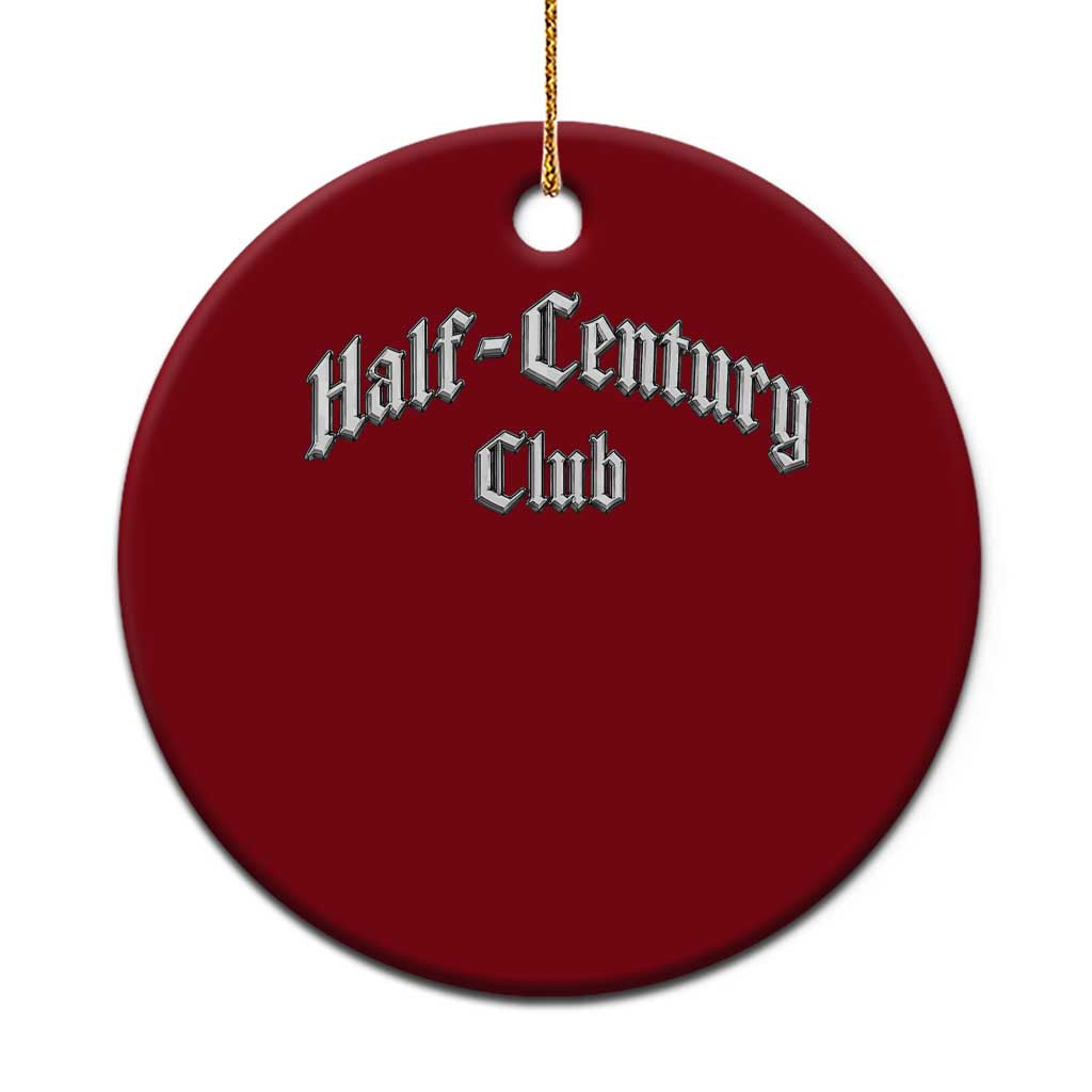50th Birthday Ceramic Ornament Half Century Club Gothic 50 Years Old Bday