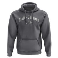 50th Birthday Hoodie Half Century Club Gothic 50 Years Old Bday