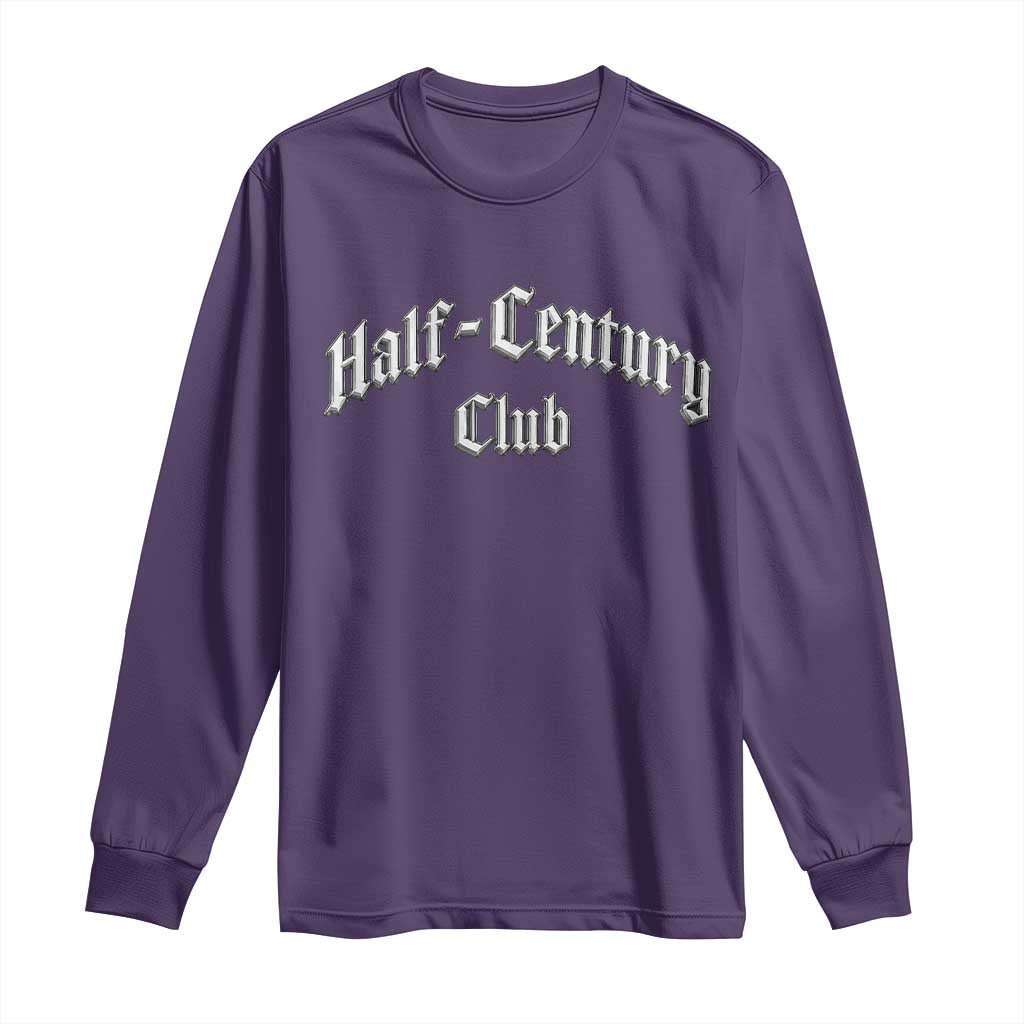 50th Birthday Long Sleeve Shirt Half Century Club Gothic 50 Years Old Bday