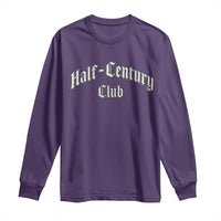 50th Birthday Long Sleeve Shirt Half Century Club Gothic 50 Years Old Bday