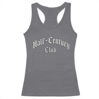 50th Birthday Racerback Tank Top Half Century Club Gothic 50 Years Old Bday