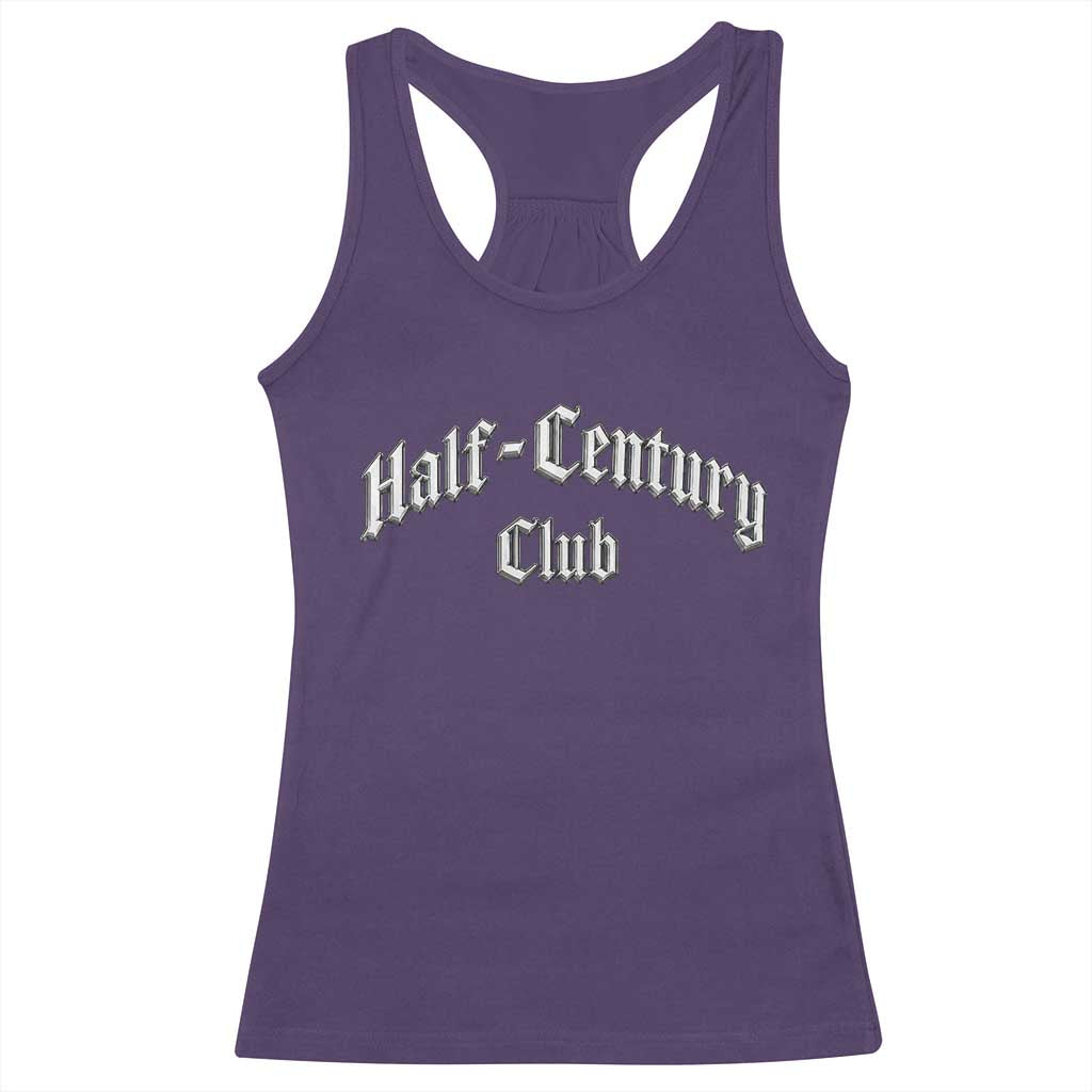 50th Birthday Racerback Tank Top Half Century Club Gothic 50 Years Old Bday