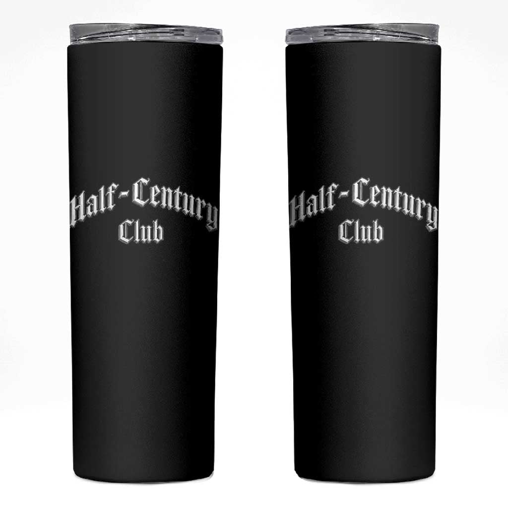 50th Birthday Skinny Tumbler Half Century Club Gothic 50 Years Old Bday