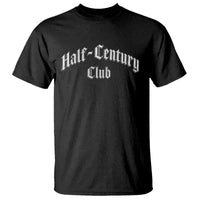 50th Birthday T Shirt Half Century Club Gothic 50 Years Old Bday