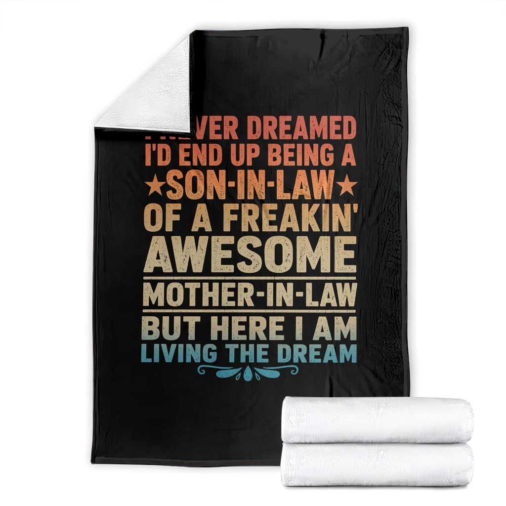 I Never Dreamed Being A Son In Law of Freakin Awesome Mother In Law Throw Blanket Family Humor