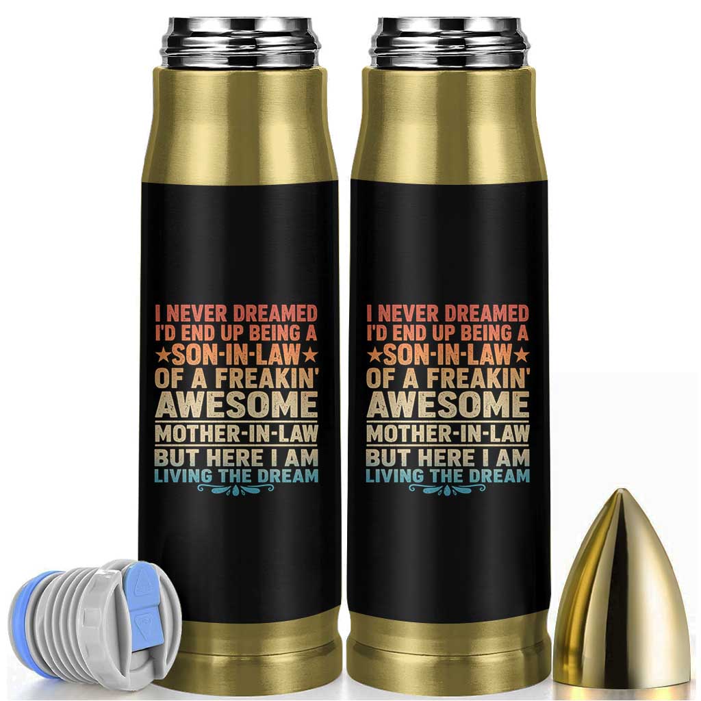 I Never Dreamed Being A Son In Law of Freakin Awesome Mother In Law Bullet Tumbler Family Humor