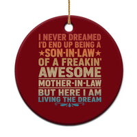 I Never Dreamed Being A Son In Law of Freakin Awesome Mother In Law Ceramic Ornament Family Humor