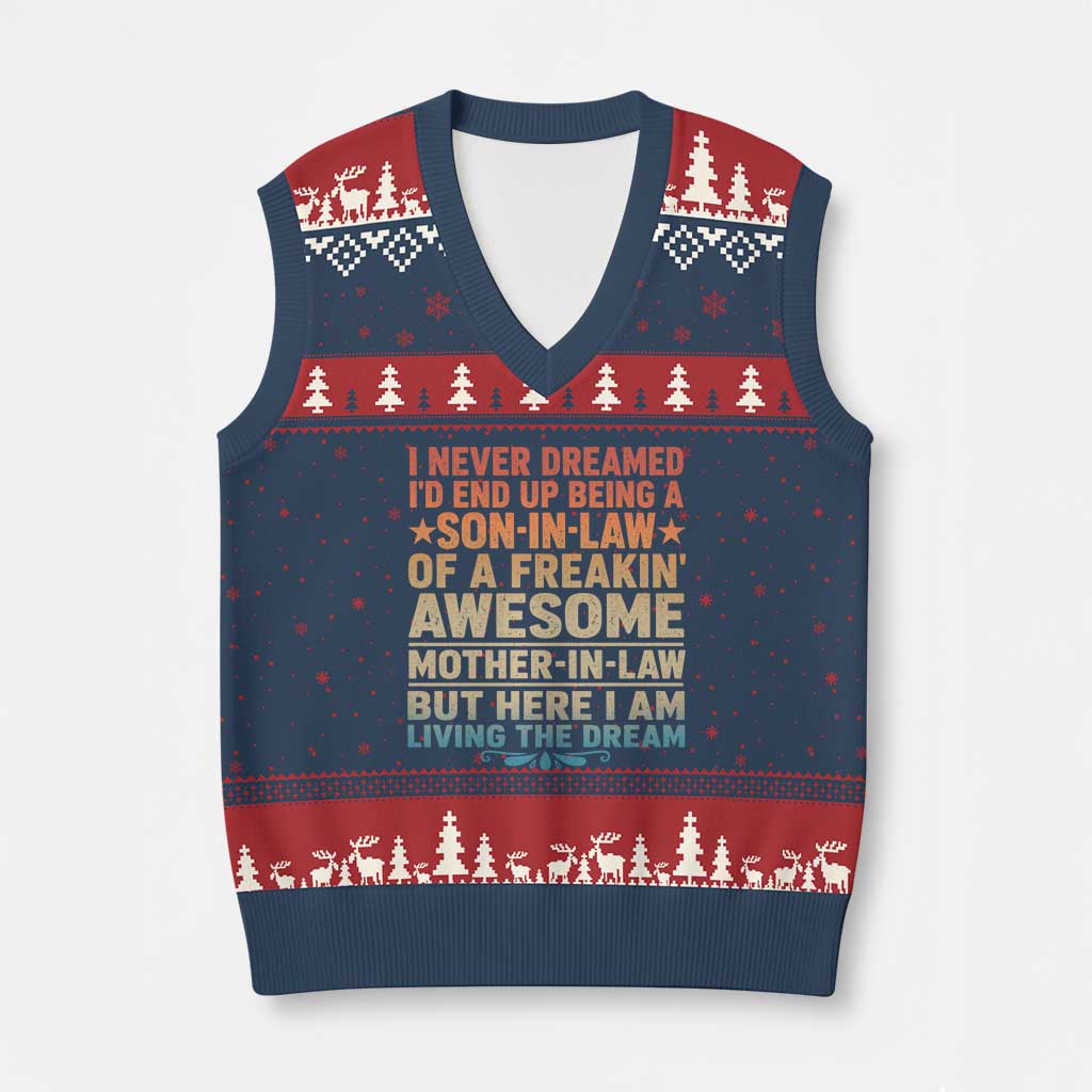I Never Dreamed Being A Son In Law of Freakin Awesome Mother In Law V-Neck Knit Sweater Vest Family Humor