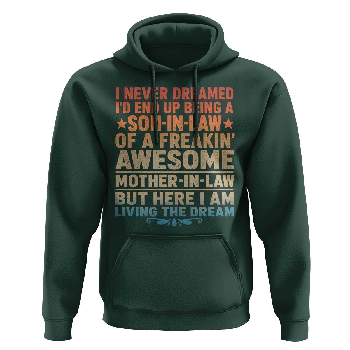 I Never Dreamed Being A Son In Law of Freakin Awesome Mother In Law Hoodie Family Humor