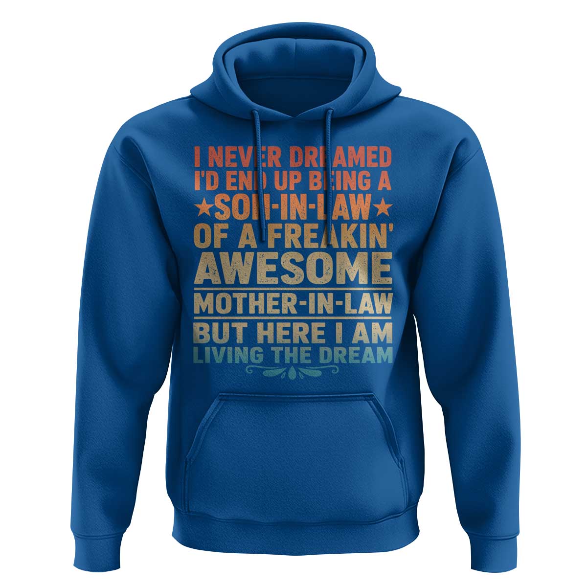 I Never Dreamed Being A Son In Law of Freakin Awesome Mother In Law Hoodie Family Humor