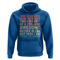 I Never Dreamed Being A Son In Law of Freakin Awesome Mother In Law Hoodie Family Humor