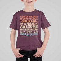 I Never Dreamed Being A Son In Law of Freakin Awesome Mother In Law T Shirt For Kid Family Humor