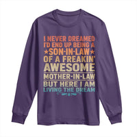 I Never Dreamed Being A Son In Law of Freakin Awesome Mother In Law Long Sleeve Shirt Family Humor