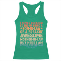 I Never Dreamed Being A Son In Law of Freakin Awesome Mother In Law Racerback Tank Top Family Humor