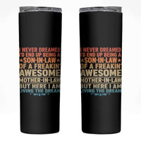 I Never Dreamed Being A Son In Law of Freakin Awesome Mother In Law Skinny Tumbler Family Humor