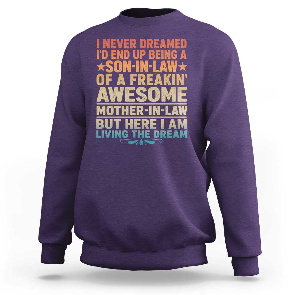 I Never Dreamed Being A Son In Law of Freakin Awesome Mother In Law Sweatshirt Family Humor