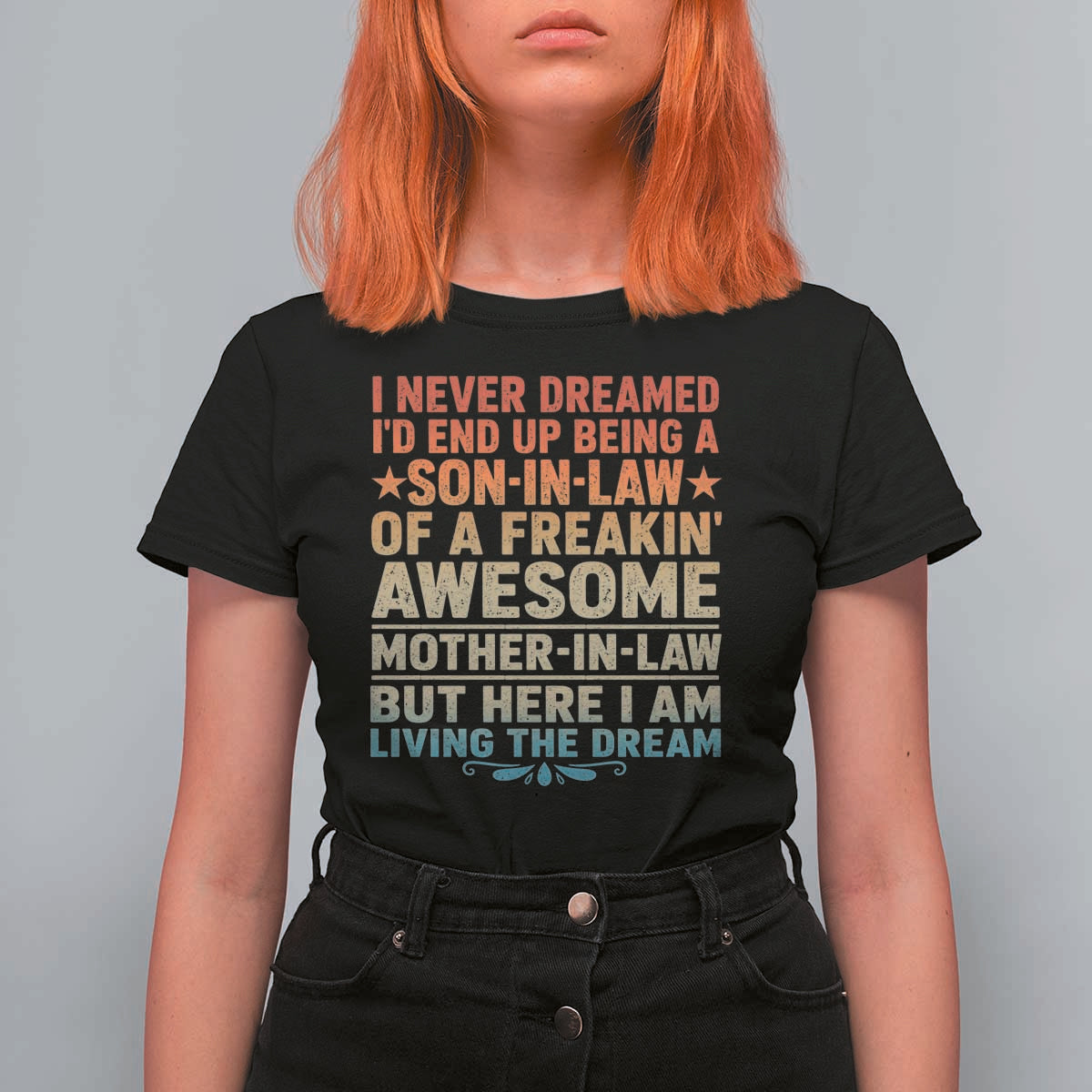 I Never Dreamed Being A Son In Law of Freakin Awesome Mother In Law T Shirt For Women Family Humor