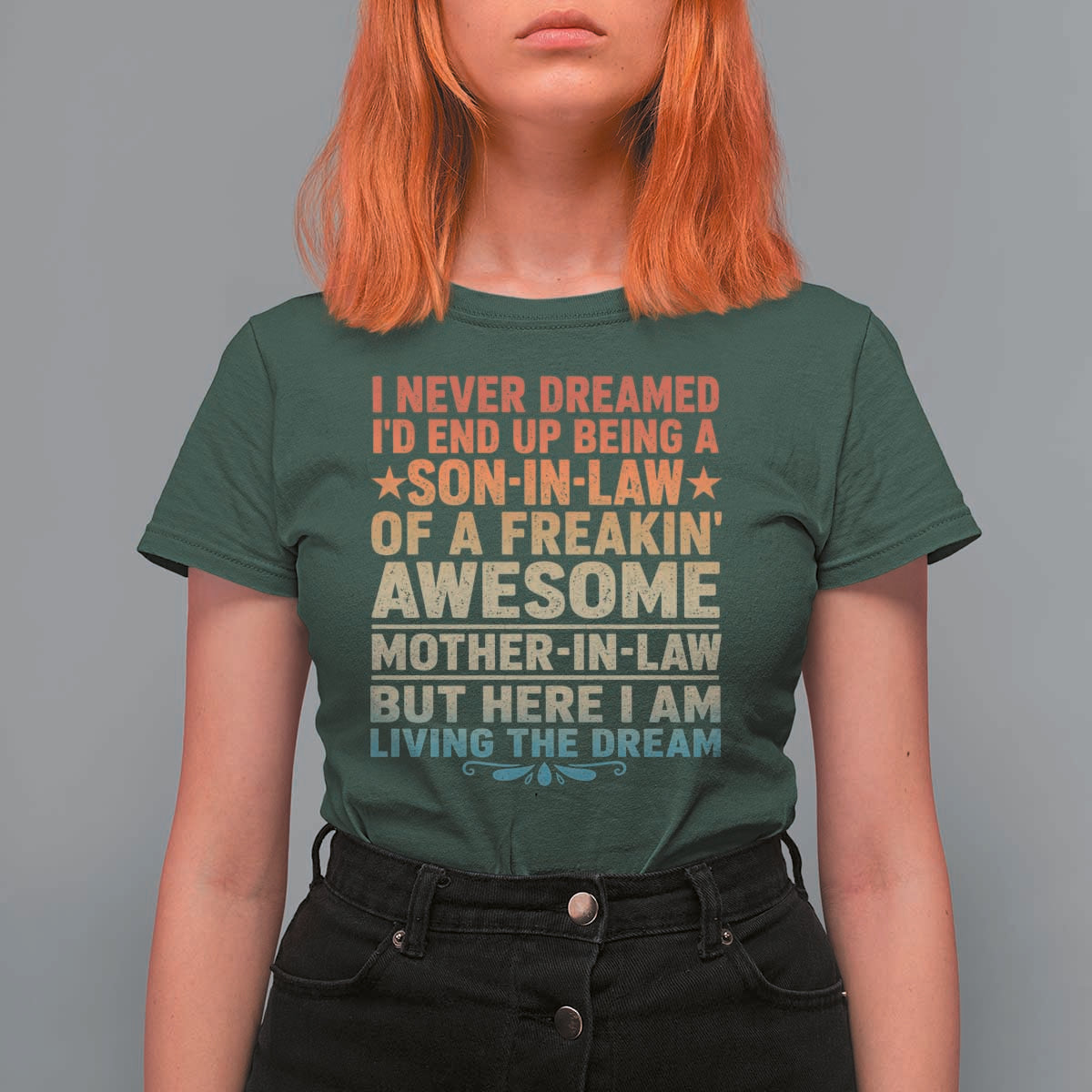 I Never Dreamed Being A Son In Law of Freakin Awesome Mother In Law T Shirt For Women Family Humor