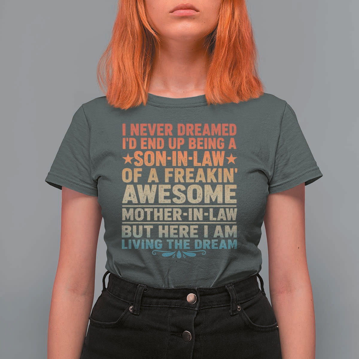 I Never Dreamed Being A Son In Law of Freakin Awesome Mother In Law T Shirt For Women Family Humor