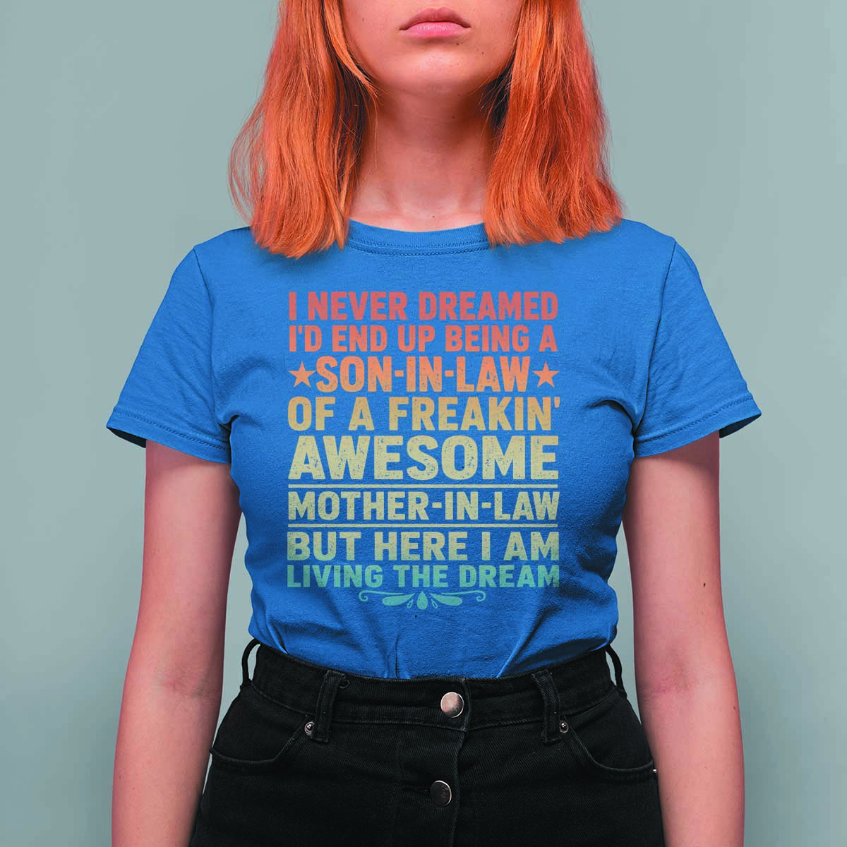 I Never Dreamed Being A Son In Law of Freakin Awesome Mother In Law T Shirt For Women Family Humor