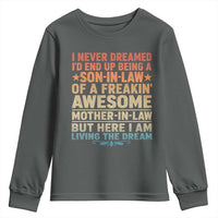 I Never Dreamed Being A Son In Law of Freakin Awesome Mother In Law Youth Sweatshirt Family Humor