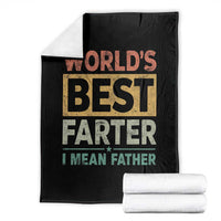 Worlds Best Farter I Mean Father Throw Blanket Funny Farted Dad Father's Day
