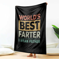 Worlds Best Farter I Mean Father Throw Blanket Funny Farted Dad Father's Day