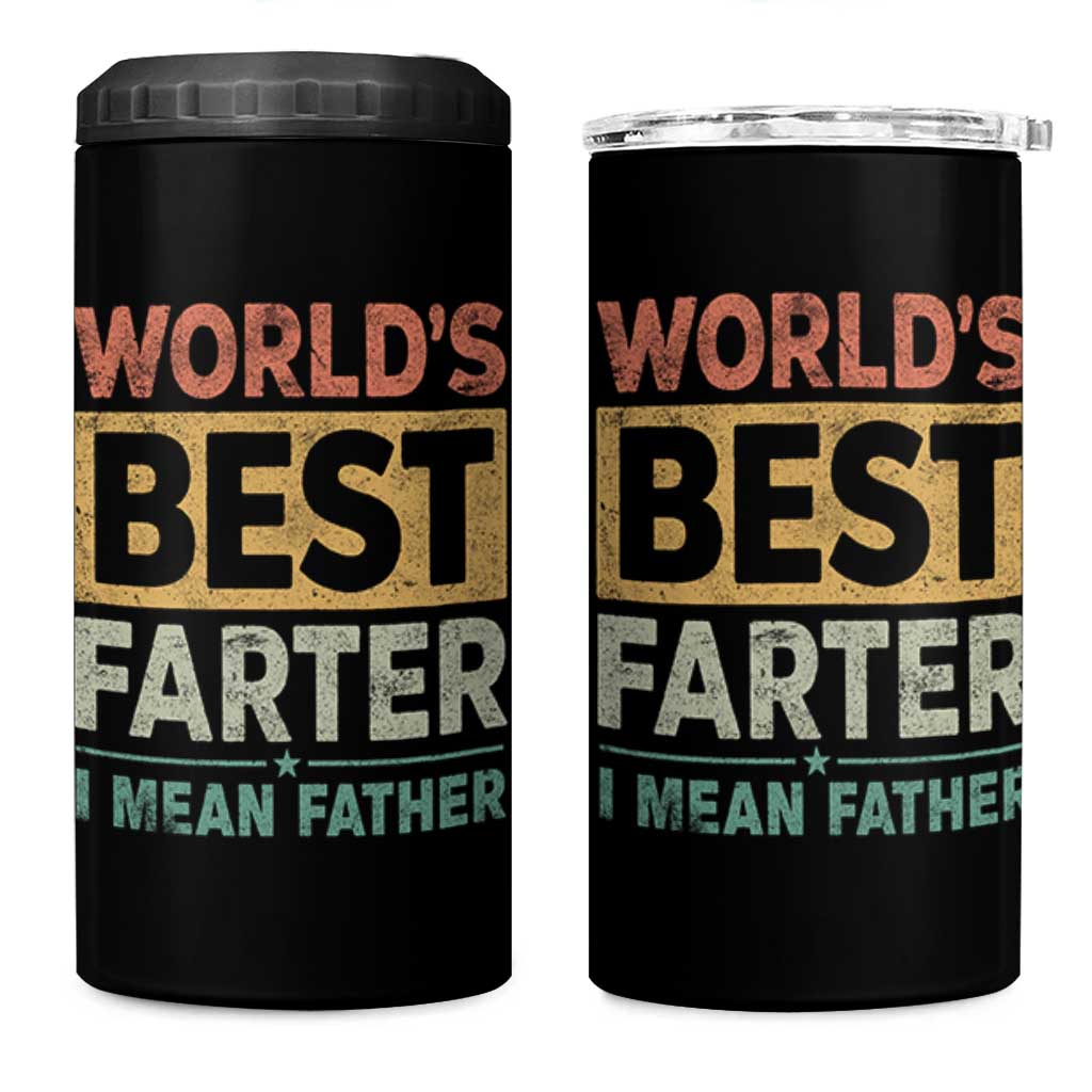 Worlds Best Farter I Mean Father 4 in 1 Can Cooler Tumbler Funny Farted Dad Father's Day