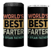 Worlds Best Farter I Mean Father 4 in 1 Can Cooler Tumbler Funny Farted Dad Father's Day