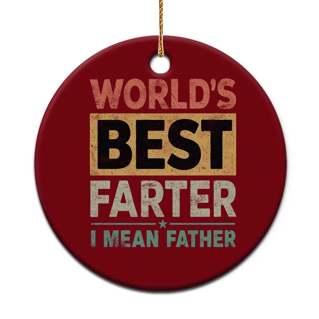 Worlds Best Farter I Mean Father Ceramic Ornament Funny Farted Dad Father's Day