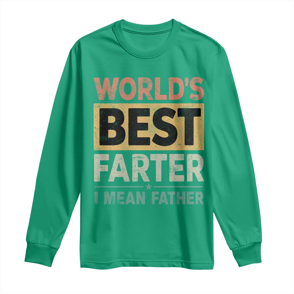 Worlds Best Farter I Mean Father Long Sleeve Shirt Funny Farted Dad Father's Day