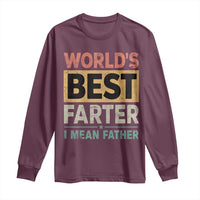 Worlds Best Farter I Mean Father Long Sleeve Shirt Funny Farted Dad Father's Day
