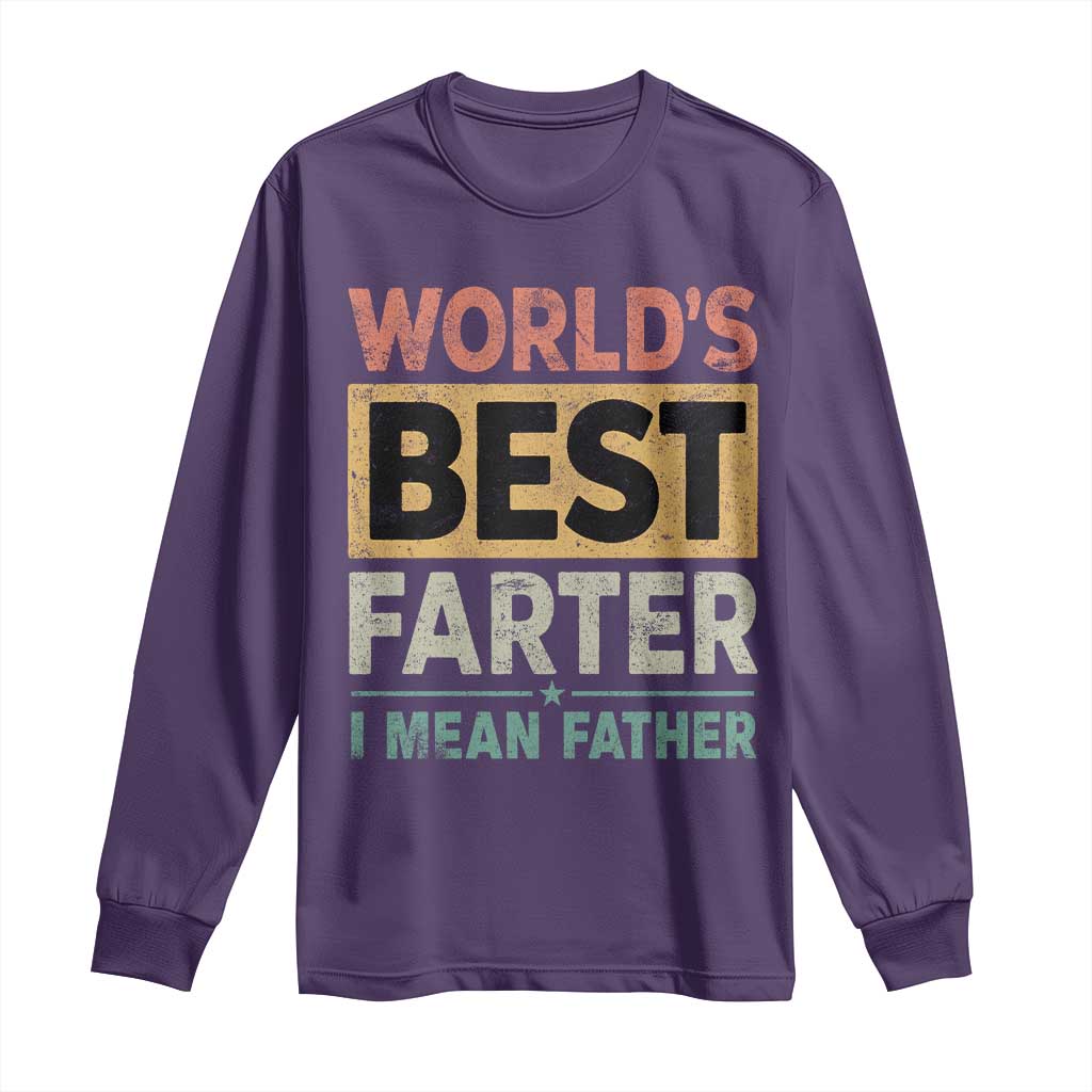 Worlds Best Farter I Mean Father Long Sleeve Shirt Funny Farted Dad Father's Day