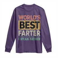 Worlds Best Farter I Mean Father Long Sleeve Shirt Funny Farted Dad Father's Day