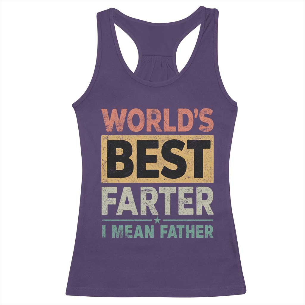 Worlds Best Farter I Mean Father Racerback Tank Top Funny Farted Dad Father's Day