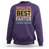 Worlds Best Farter I Mean Father Sweatshirt Funny Farted Dad Father's Day