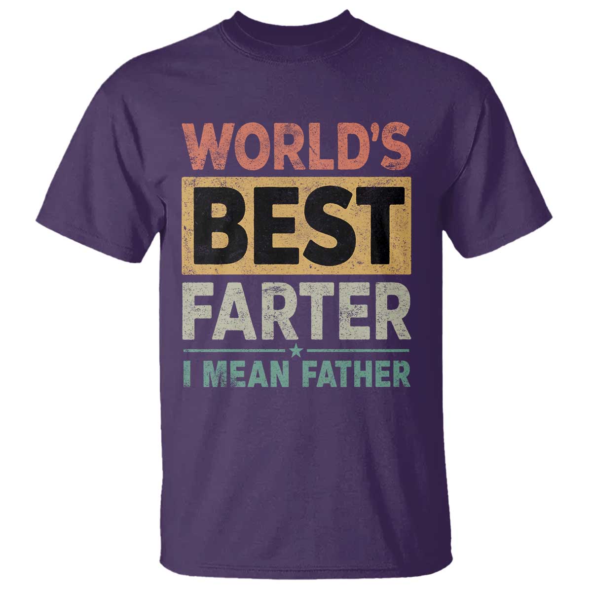Worlds Best Farter I Mean Father T Shirt Funny Farted Dad Father's Day